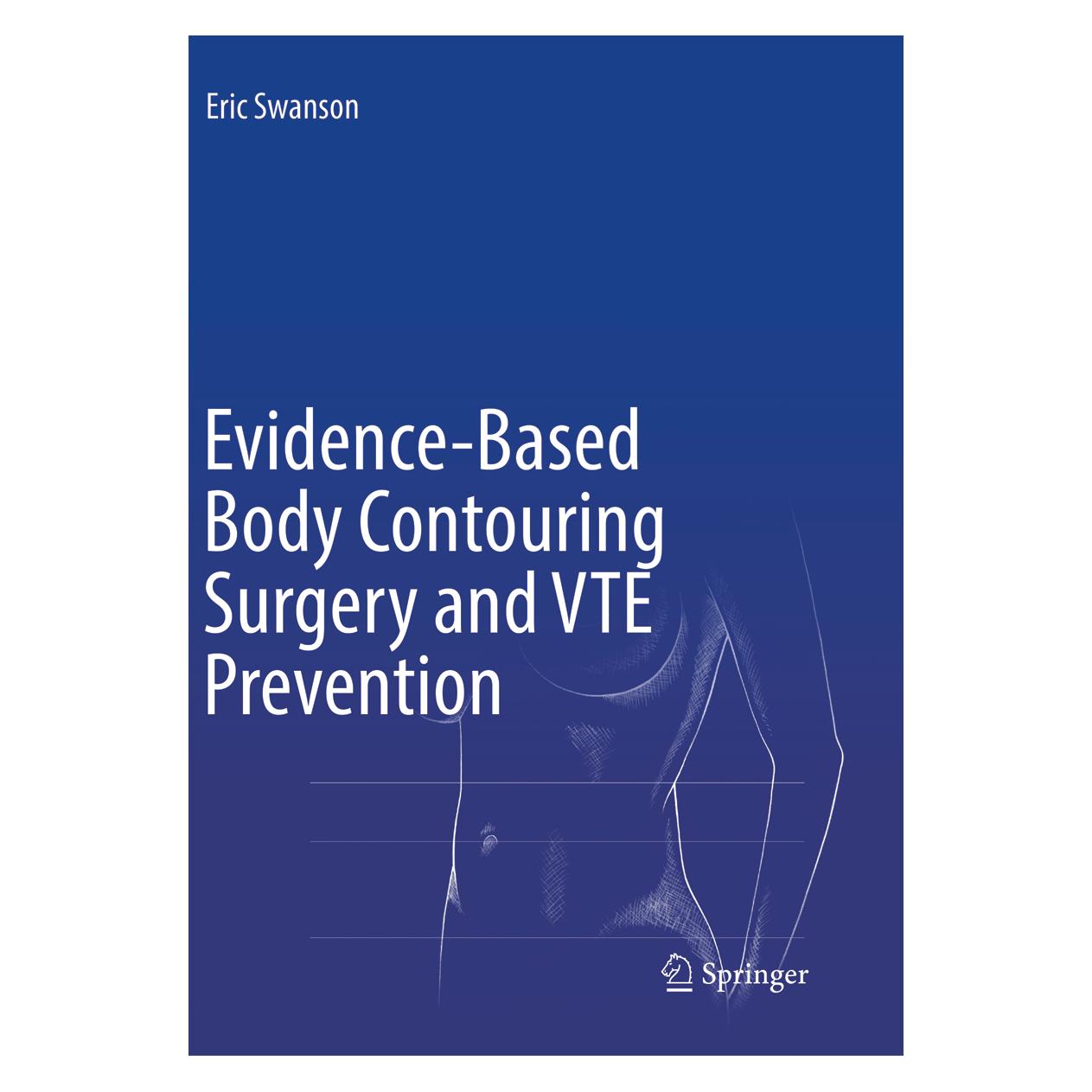 Springer Evidence-Based Body Contouring Surgery and VTE Prevention (Englisch, Softcover, Eric Swanson) (56044711)