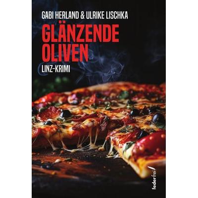 Glänzende Oliven, Taschenbuch von Ulrike Lischka,Gabriele Herland, Verlag Federfrei, 978-3-99074-303-4