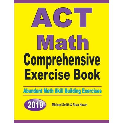 ACT Math Comprehensive Exercise Book, Taschenbuch von Michael Smith,Reza Nazari, Math Notion, 978-1-64612-660-6
