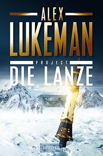 Alex Lukeman - PROJECT: DIE LANZE: Thriller - Preis vom 12.10.2026 11:37:12 h