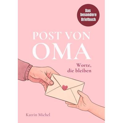 Post von Oma - Worte, die bleiben - Das besondere Briefbuch, Taschenbuch von Katrin Michel, Wamika Verlag, 978-3-911987-03-5
