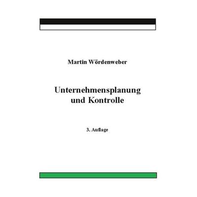 Unternehmensplanung und Kontrolle, Taschenbuch von Martin Wördenweber, BoD – Books on Demand, 978-3-7562-3338-0