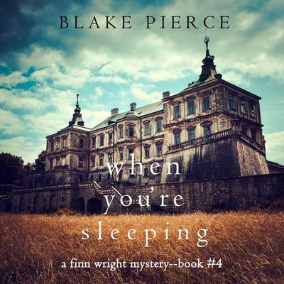 When You're Sleeping (A Finn Wright FBI Mystery—Book Four) - Blake Pierce, Audio, 9781094332260