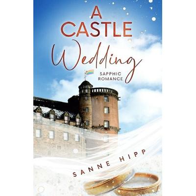 Doctor Evie Ross: Unexpected Love / A Castle Wedding: Sapphic Romance, Taschenbuch von Sanne Hipp, Epubli, 978-3-7598-0569-0