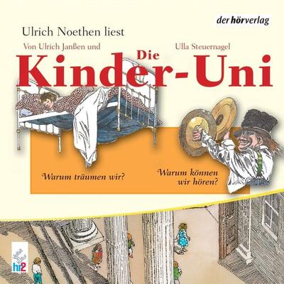 Die Kinder-Uni Bd 2 - 3. Forscher erklären die Rätsel der Welt - Ulrich Janssen,Ulla Steuernagel, Audio, 9783844501759