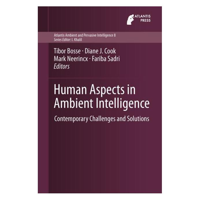 Atlantis Press Human Aspects in Ambient Intelligence (Englisch, Hardcover, Diane, Diane J. Cook, Fariba Sadri, J Cook, Mark Neerincx, Tibor Bosse) (71869375)