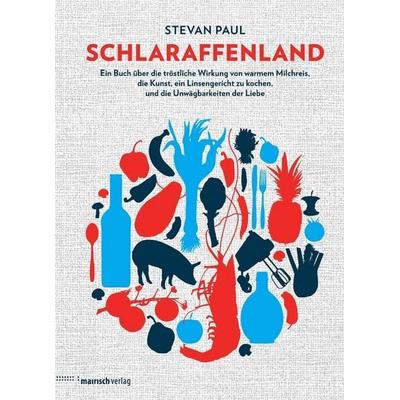 Schlaraffenland, Gebundene Ausgabe von Stevan Paul, Mairisch Verlag