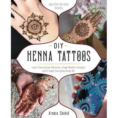 DIY Henna Tattoos, Taschenbuch von Aroosa Shahid, Ulysses Press, 978-1-61243-800-9