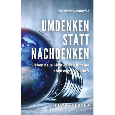 Umdenken statt Nachdenken, Taschenbuch von Thomas Herold, BoD – Books on Demand, 978-3-7526-6682-3