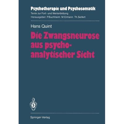 Die Zwangsneurose aus psychoanalytischer Sicht, Taschenbuch von Hans Quint, Springer Berlin, 978-3-540-18594-9