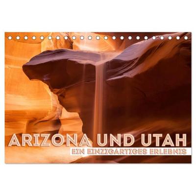 ARIZONA UND UTAH Ein einzigartiges Erlebnis (Tischkalender 2027 DIN A5 quer), CALVENDO Monatskalender