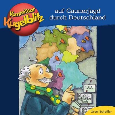 Kommissar Kugelblitz - Auf Gaunerjagd durch Deutschland - Ursel Scheffler, Audio, 4001504140809