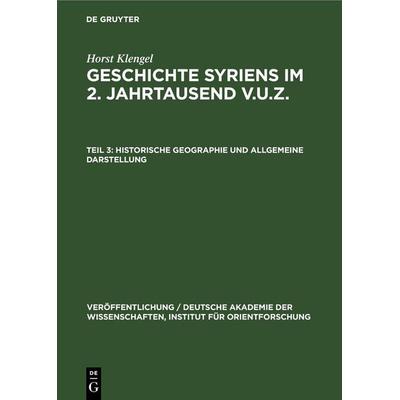 Historische Geographie und allgemeine Darstellung, Gebundene Ausgabe von Horst Klengel, De Gruyter, 978-3-11-252953-9