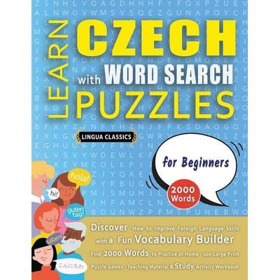 LEARN CZECH WITH WORD SEARCH PUZZLES FOR BEGINNERS - Discover How to Improve Foreign Language Skills with a Fun Vocabulary Builder. Find 2000 Words to