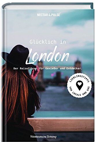 Tanja Roos - Glücklich in London: Der Reiseführer für Genießer und Entdecker - Preis vom 06.10.2026 07:26:00 h