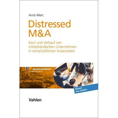 Distressed M&A, Gebundene Ausgabe von Arnd Allert, Vahlen, Franz, 978-3-8006-6586-0