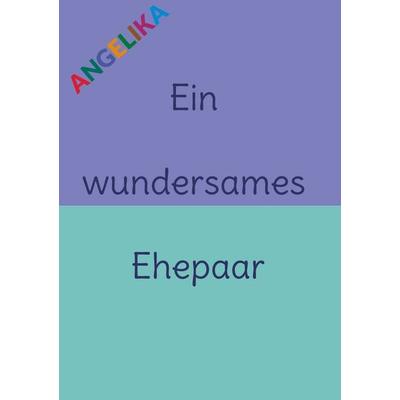 Ein wundersames Ehepaar, Taschenbuch von Angelika Klingelhöfer, BoD – Books on Demand, 978-3-7583-2114-6