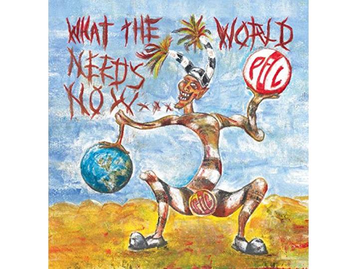 Public Image Ltd - What The World Needs Now