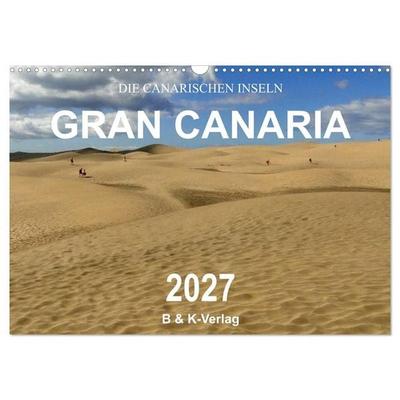 Die Canarischen Inseln - Gran Canaria (Wandkalender 2027 DIN A3 quer), CALVENDO Monatskalender