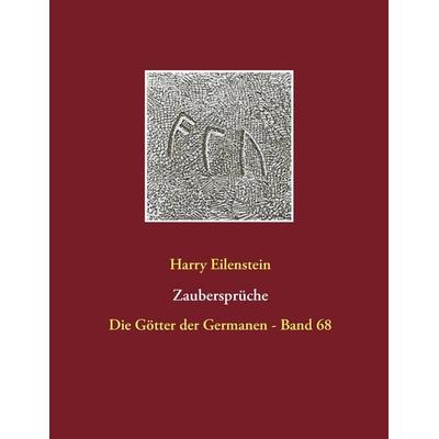 Zaubersprüche, Taschenbuch von Harry Eilenstein, BoD – Books on Demand, 978-3-7431-4235-0
