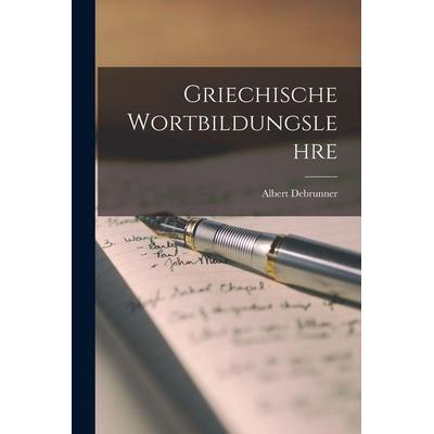 Griechische Wortbildungslehre, Taschenbuch von Albert Debrunner, Hutson Street Press, 978-1-01-656063-4