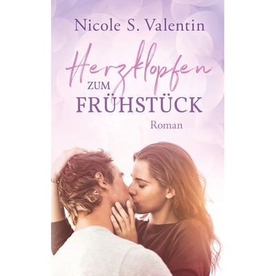 Herzklopfen zum Frühstück, Taschenbuch von Nicole S. Valentin, BoD – Books on Demand, 978-3-7504-2106-6