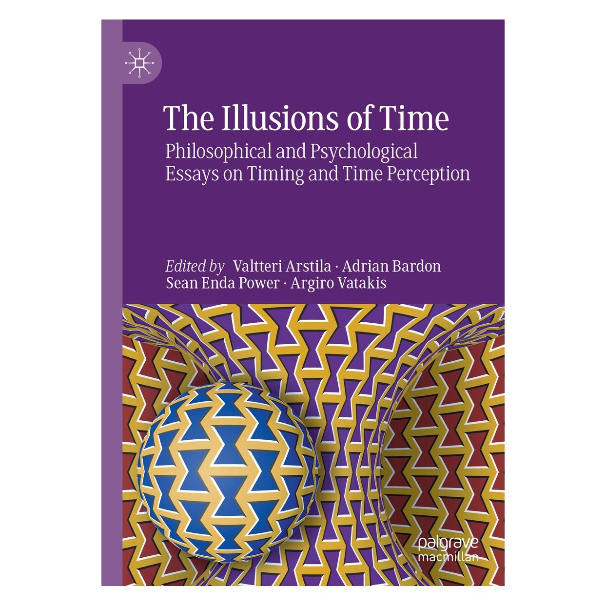 Springer The Illusions of Time (Englisch, Hardcover, Adrian Bardon, Argiro Vatakis, Sean Enda Power, Valtteri Arstila) (9783030220471)