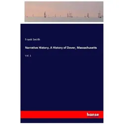 Narrative History. A History of Dover, Massachusetts, Belletristik von Frank Smith