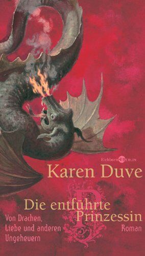 Karen Duve - Die entführte Prinzessin: Von Drachen, Liebe und anderen Ungeheuern - Preis vom 10.10.2026 11:48:34 h