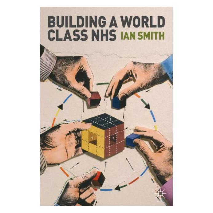 Palgrave Macmillan Uk Smith:Building a World-Class NHS (Englisch, Hardcover, I. Smith) (63032988)