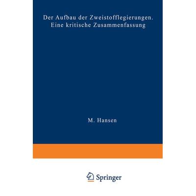Der Aufbau der Zweistofflegierungen, Taschenbuch von M. Hansen, Springer Berlin, 978-3-642-47187-2