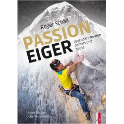 Roger Schäli - Passion Eiger, Sachbücher von Rainer Rettner