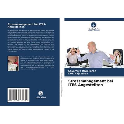 Stressmanagement bei ITES-Angestellten, Taschenbuch von Shyamala Diwakaran,KVR Rajandran, Verlag Unser Wissen, 978-620-4-36289-2