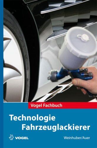 Karl Weinhuber - Technologie Fahrzeuglackierer - Preis vom 16.10.2026 11:41:07 h