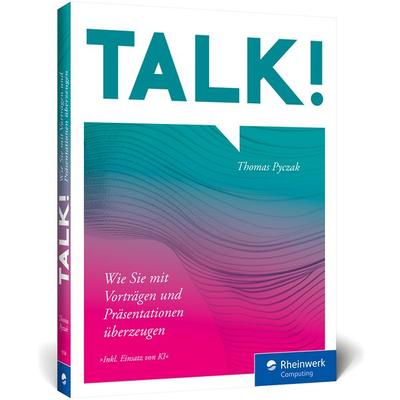 Talk!, Taschenbuch von Thomas Pyczak, Rheinwerk, 978-3-8362-9768-4