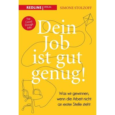 Dein Job ist gut genug!, Taschenbuch von Simone Stolzoff, Redline, 978-3-86881-961-8