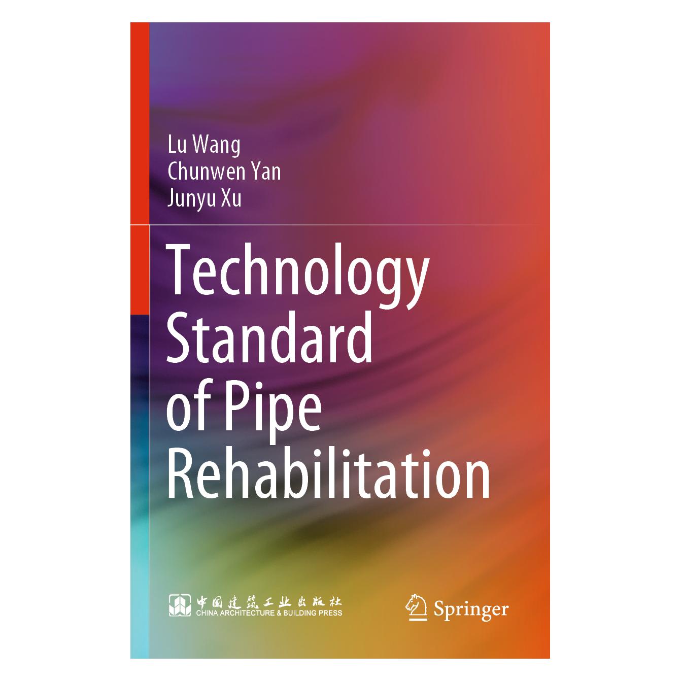 Springer Technology Standard of Pipe Rehabilitation (Englisch, Softcover, Lu Wang) (56236651)