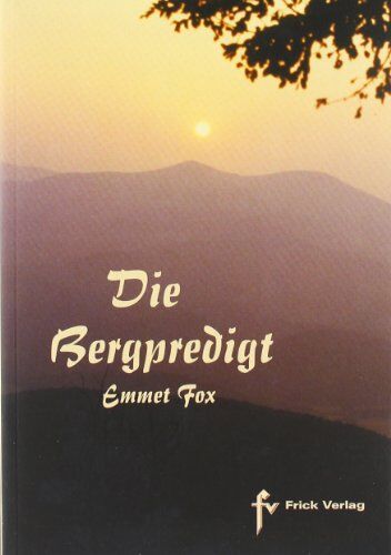 Emmet Fox - Die Bergpredigt - Preis vom 15.10.2026 23:06:25 h