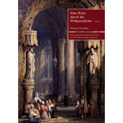 Eine Reise durch die Weltgeschichte Band 1, Taschenbuch von Helmut Preussler, BoD – Books on Demand, 978-3-7693-5609-0