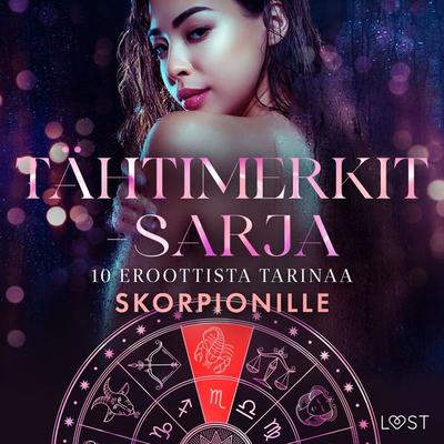Tähtimerkit-sarja: 10 eroottista tarinaa skorpionille - Alexandra Södergran,Anita Bang,Vanessa Salt, Audio, 9788727103815
