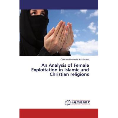 Oluwatobi Abdulazeez, O: Analysis of Female Exploitation in, Taschenbuch von Oriolowo Oluwatobi Abdulazeez, LAP LAMBERT Academic Publishing,