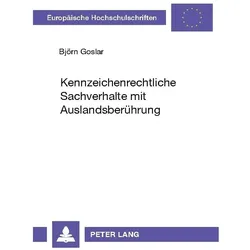 Kennzeichenrechtliche Sachverhalte mit Auslandsberührung, Fachbücher von Björn Goslar