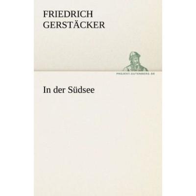In der Südsee, Taschenbuch von Friedrich Gerstäcker, Tredition, 978-3-8424-1539-3
