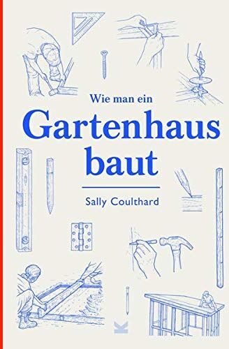 Sally Coulthard - Wie man ein Gartenhaus baut - Preis vom 13.10.2026 11:25:28 h