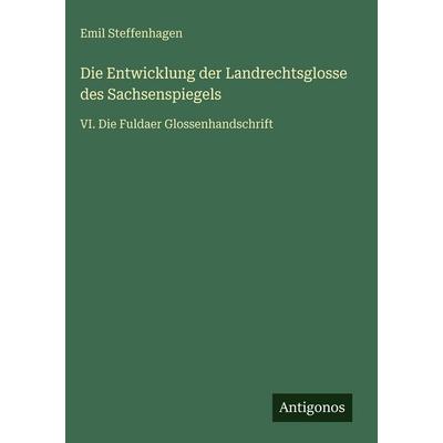 Die Entwicklung der Landrechtsglosse des Sachsenspiegels, Gebundene Ausgabe von Emil Steffenhagen, Antigonos Verlag, 978-3-563-92542-3