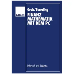 Finanzmathematik mit dem PC, Fachbücher von Heinz Lothar Grob, Dominik Everding