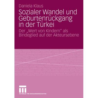 Sozialer Wandel und Geburtenrückgang in der Türkei, Taschenbuch von Daniela Klaus, VS Verlag für Sozialwissenschaften, 978-3-531-15875-4