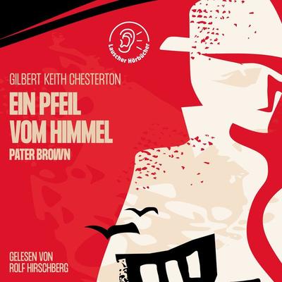 Ein Pfeil vom Himmel - Gilbert Keith Chesterton, Audio, 9783991558903