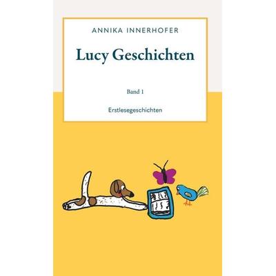 Lucy Geschichten Band 1, Taschenbuch von Annika Innerhofer, Buchschmiede, 978-3-99139-397-9