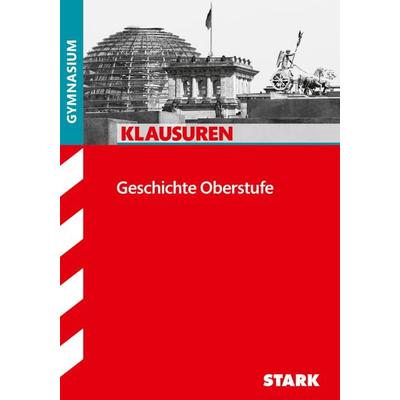 STARK Geschichte Oberstufe - Klausuren Gymnasium, Taschenbuch von Hermann Henne,Klaus Fieberg,Wolfgang Münchenhagen,Matthias Ehm,Katrin Teichmann,